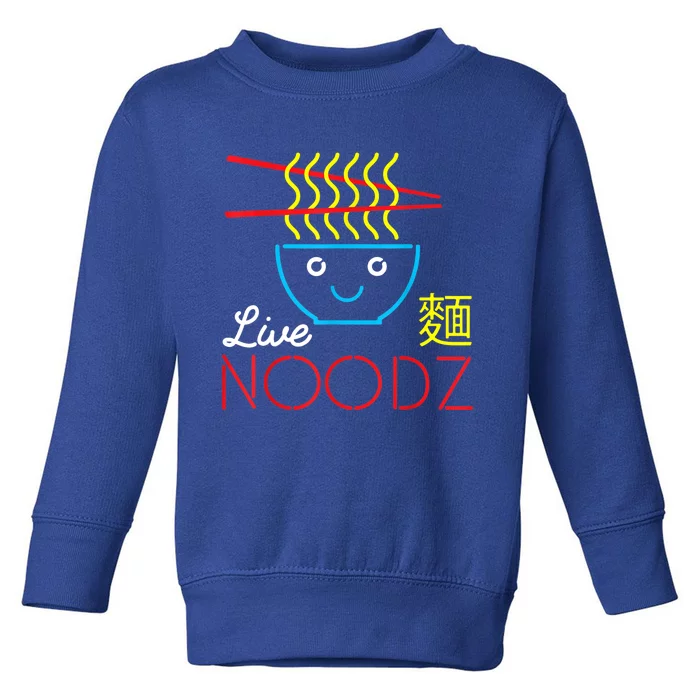 Live Noodz Noods Ramen Noodle Pho Funny Cute Gift Toddler Sweatshirt