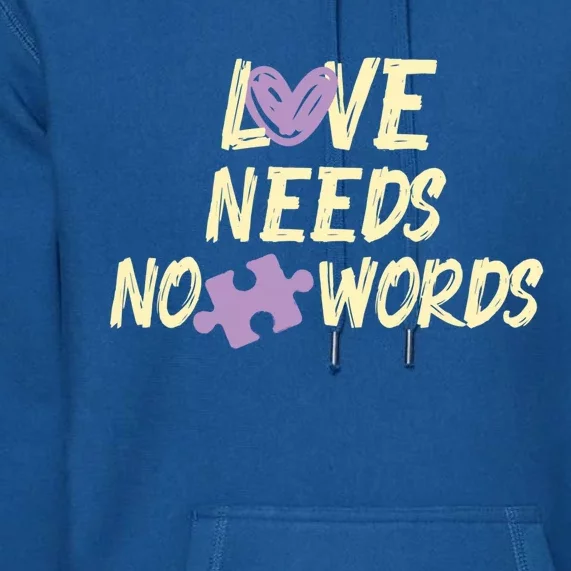 Love Needs No Words Autism Awareness Motivational Cool Gift Premium Hoodie