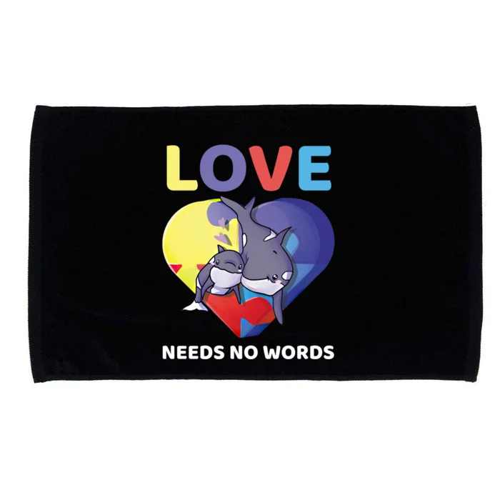 Love Needs No Words Autism Awareness Orca Killer Whale Cute Gift Microfiber Hand Towel