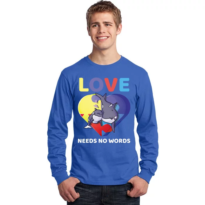 Love Needs No Words Autism Awareness Orca Killer Whale Cute Gift Tall Long Sleeve T-Shirt