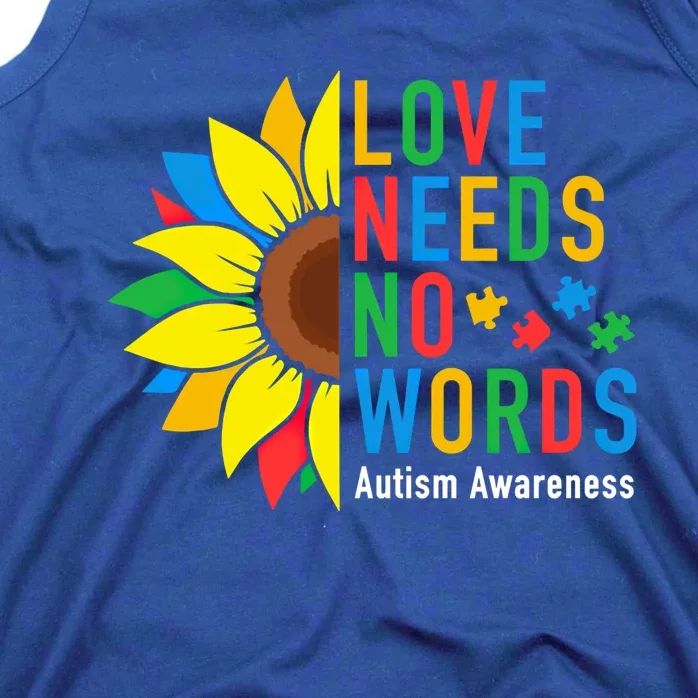 Love Needs No Words Autism Awareness Sunflower Kindness Cool Gift Tank Top