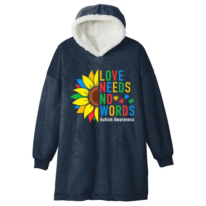 Love Needs No Words Autism Awareness Sunflower Kindness Cool Gift Hooded Wearable Blanket