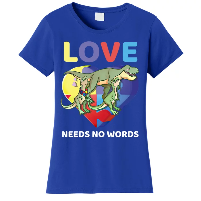 Love Needs No Words Autism Awareness Tfunny Giftrex Dinosaur Gift Meaningful Gif Women's T-Shirt