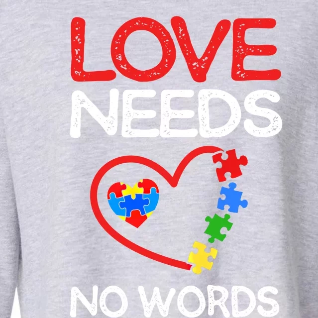 Love Needs No Words Autism Gift Cropped Pullover Crew