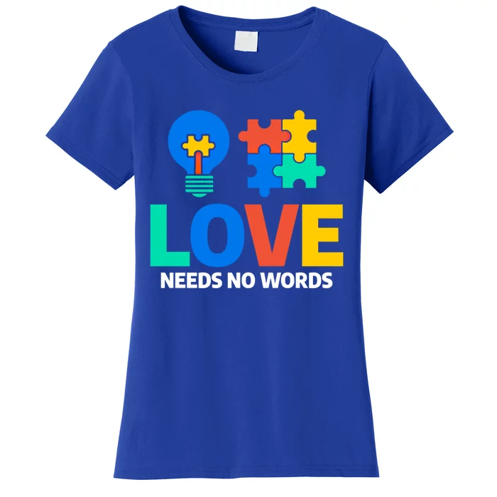 Love Needs No Words Autistic Autism Awareness Great Gift Women's T-Shirt