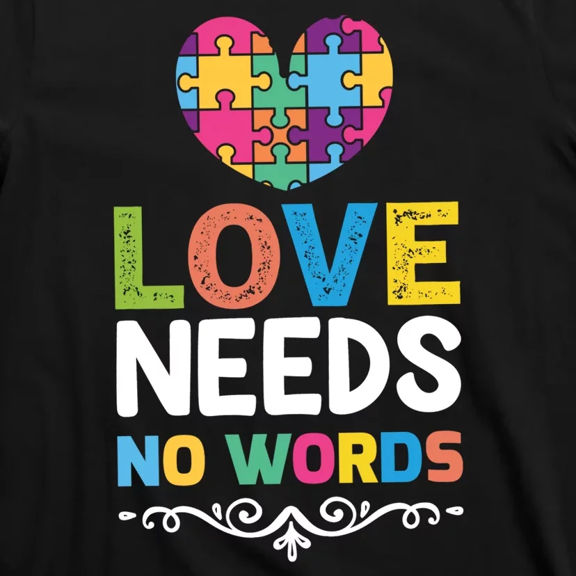 Love Needs No Words T-Shirt