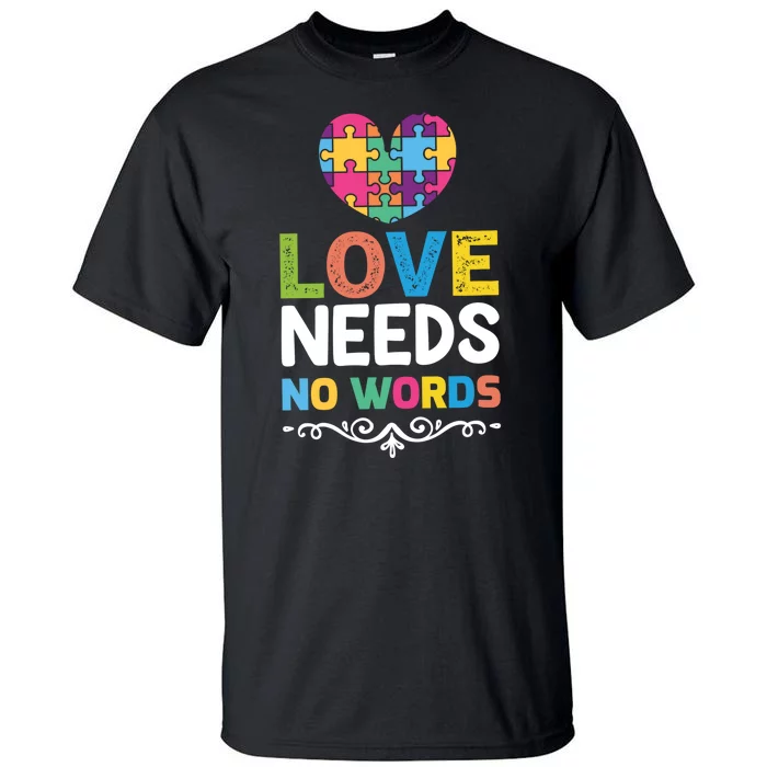 Love Needs No Words Tall T-Shirt