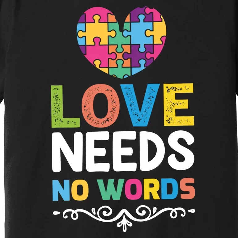 Love Needs No Words Premium T-Shirt