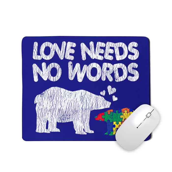 Love Needs No Words Mama Bear Autistic Autism Awareness Funny Gift Mousepad