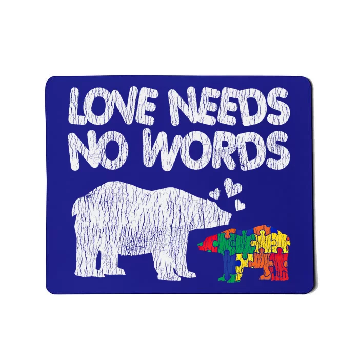 Love Needs No Words Mama Bear Autistic Autism Awareness Funny Gift Mousepad