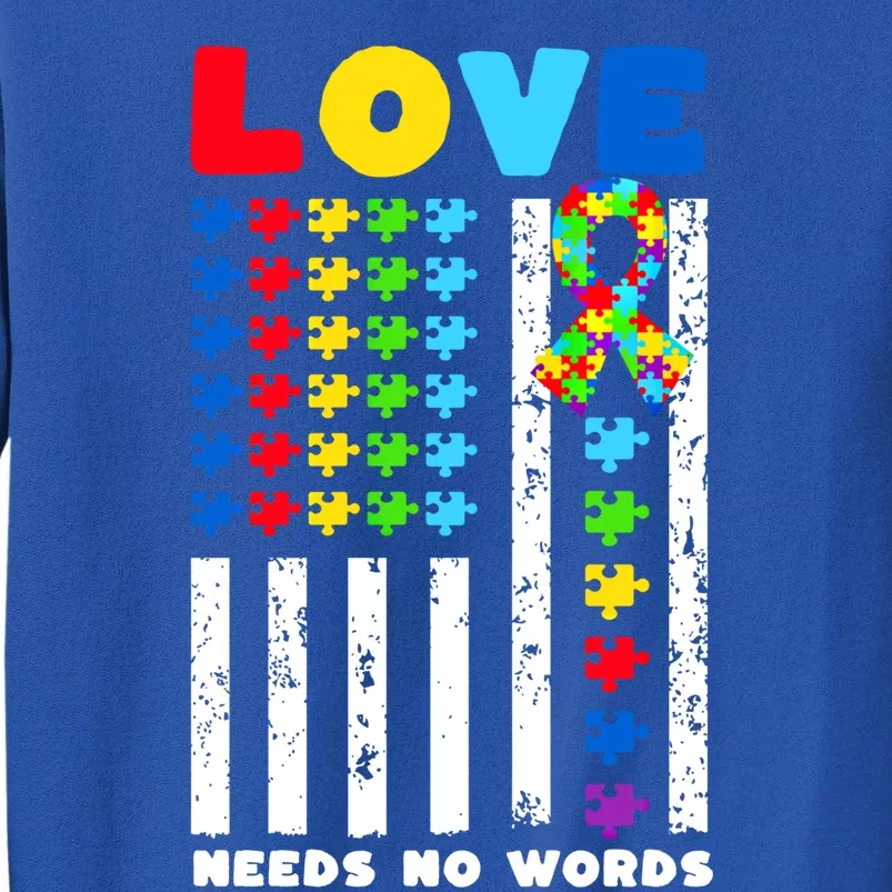 Love Needs No Words Us American Flag Autism Puzzle Autistic Gift Tall Sweatshirt