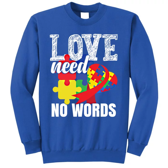 Love Need No Words Autism Great Gift Sweatshirt