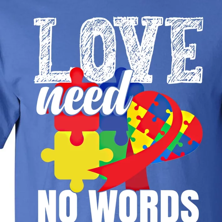 Love Need No Words Autism Great Gift Tall T-Shirt