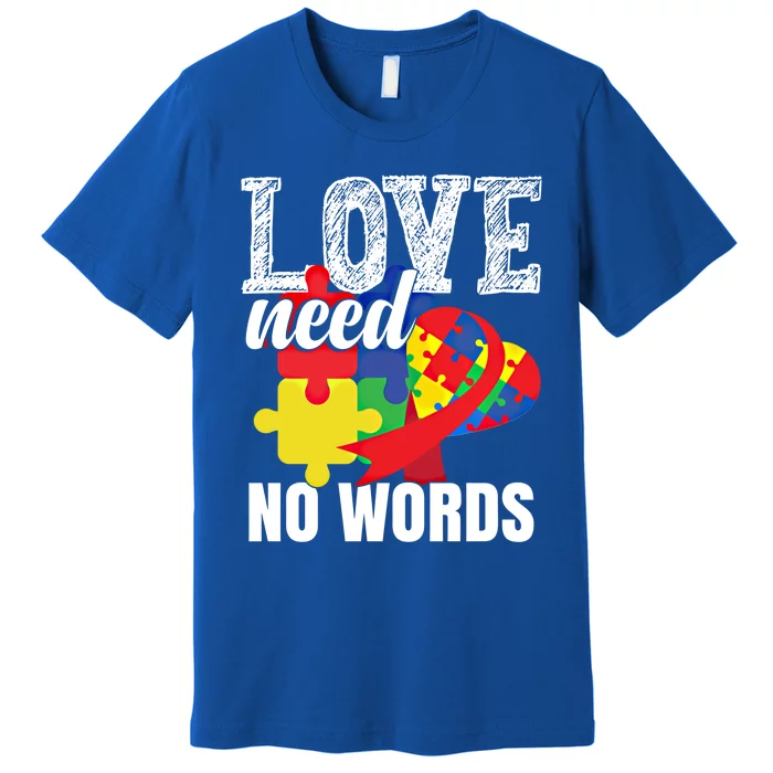 Love Need No Words Autism Great Gift Premium T-Shirt