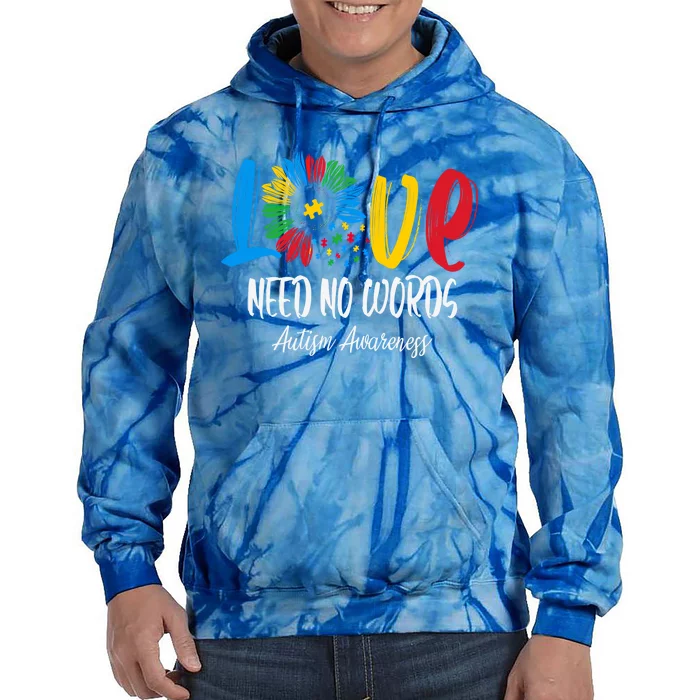 Love Need No Words Autistic Autism Awareness Sunflower Gift Tie Dye Hoodie