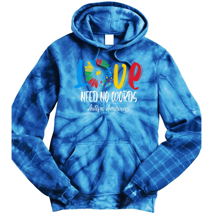 Love Need No Words Autistic Autism Awareness Sunflower Gift Tie Dye Hoodie