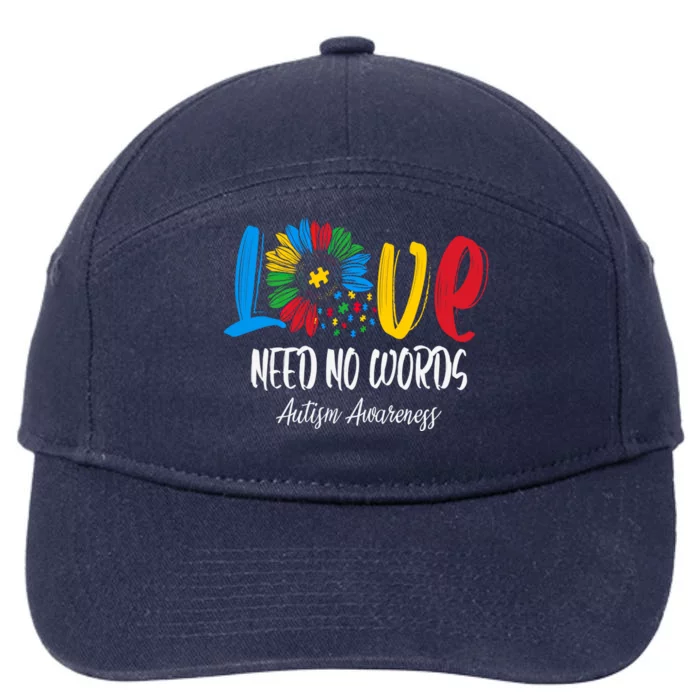 Love Need No Words Autistic Autism Awareness Sunflower Gift 7-Panel Snapback Hat