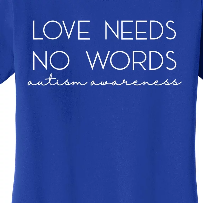 Love Needs No Words Autism Awareness Shirt Gifts for Wo Women's T-Shirt