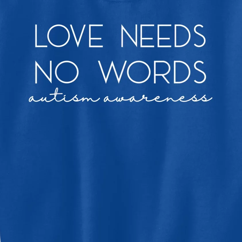 Love Needs No Words Autism Awareness Shirt Gifts for Wo Kids Sweatshirt