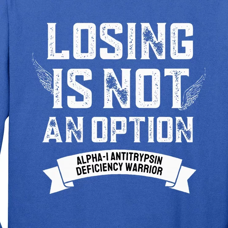 Losing Not Option Alpha1 Antitrypsin Deficiency Tall Long Sleeve T-Shirt