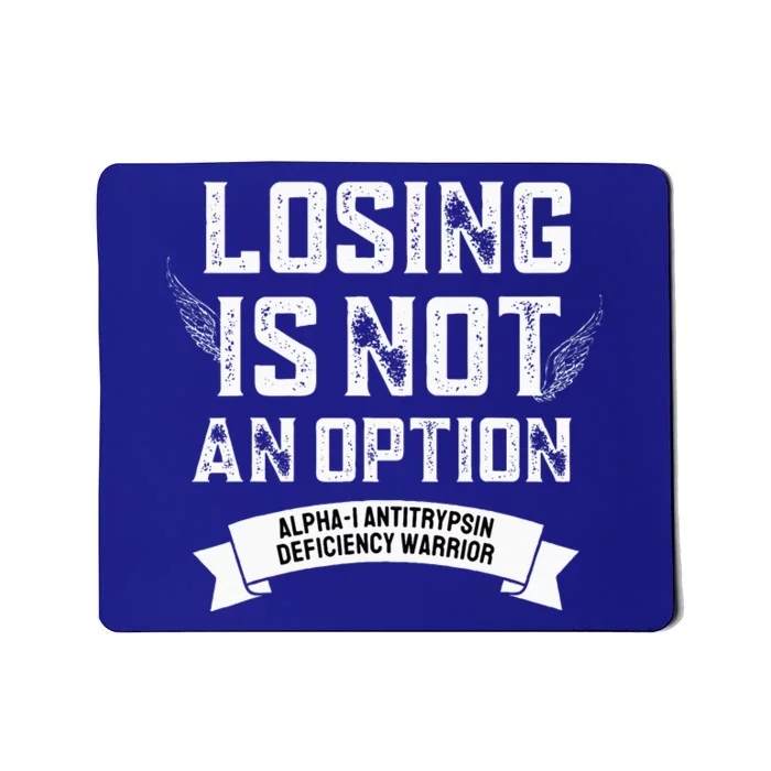 Losing Not Option Alpha1 Antitrypsin Deficiency Mousepad