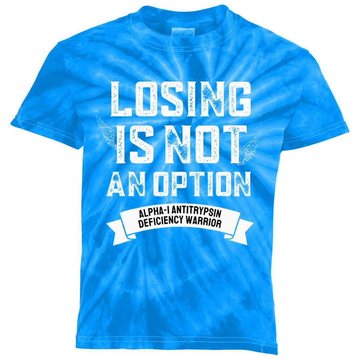 Losing Not Option Alpha1 Antitrypsin Deficiency Kids Tie-Dye T-Shirt