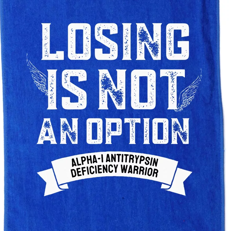 Losing Not Option Alpha1 Antitrypsin Deficiency Platinum Collection Golf Towel