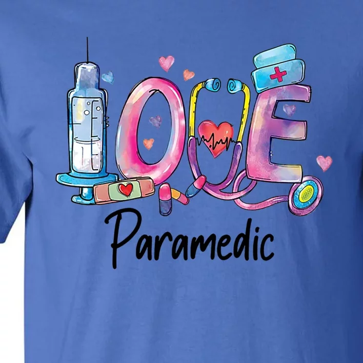 Love Nurse Paramedic Gift Tall T-Shirt