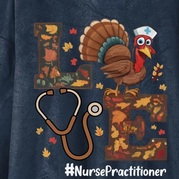 Love Nurse Practitioner Np Thanksgiving Turkey Fall Funny Gift Hooded Wearable Blanket