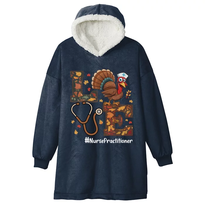 Love Nurse Practitioner Np Thanksgiving Turkey Fall Funny Gift Hooded Wearable Blanket