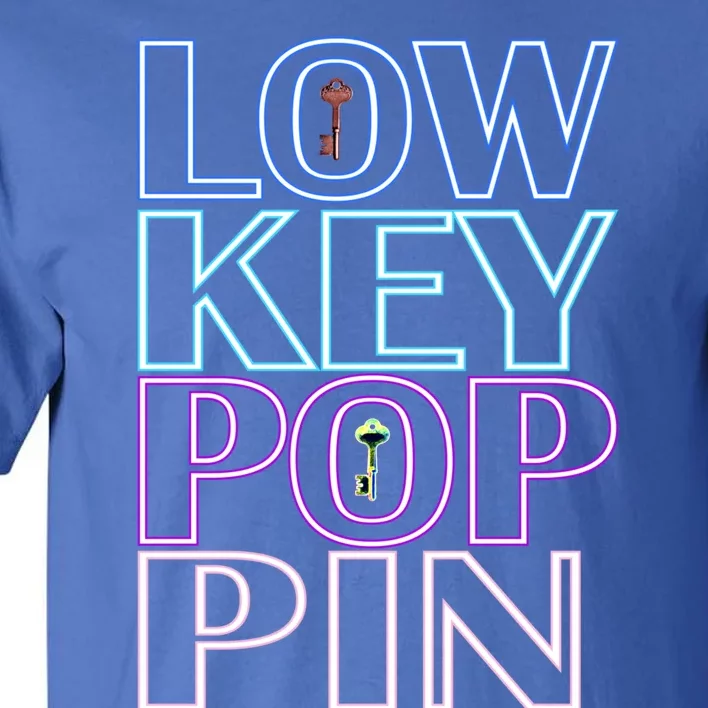 Lowkey Neon Poppin Gift Tall T-Shirt