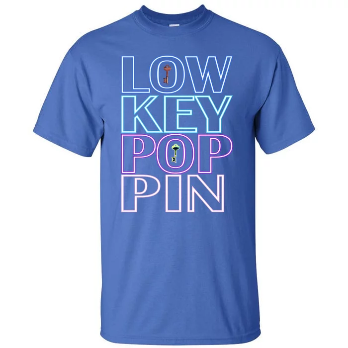 Lowkey Neon Poppin Gift Tall T-Shirt