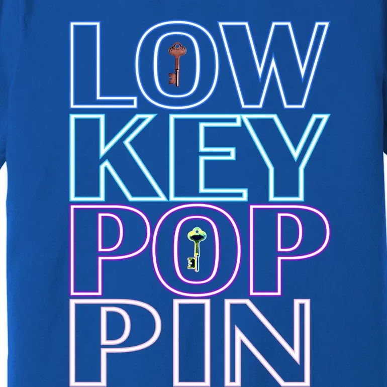 Lowkey Neon Poppin Gift Premium T-Shirt