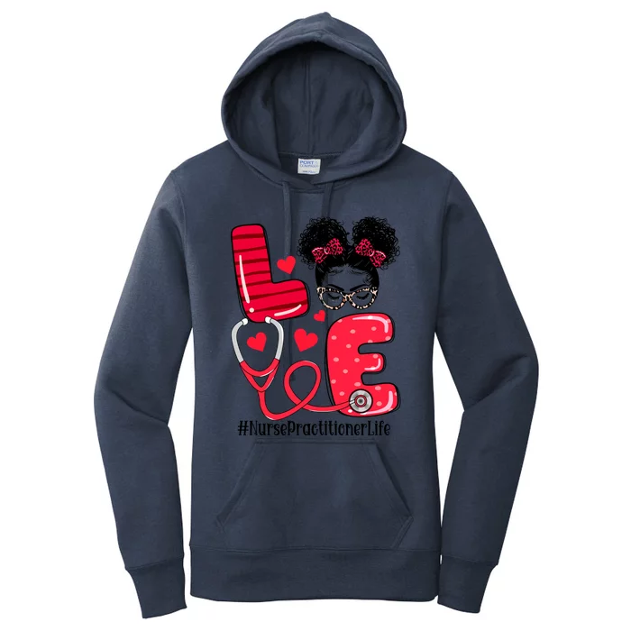 Love Nurse Practitioner Life Nurse Valentines Day Gift Women's Pullover Hoodie