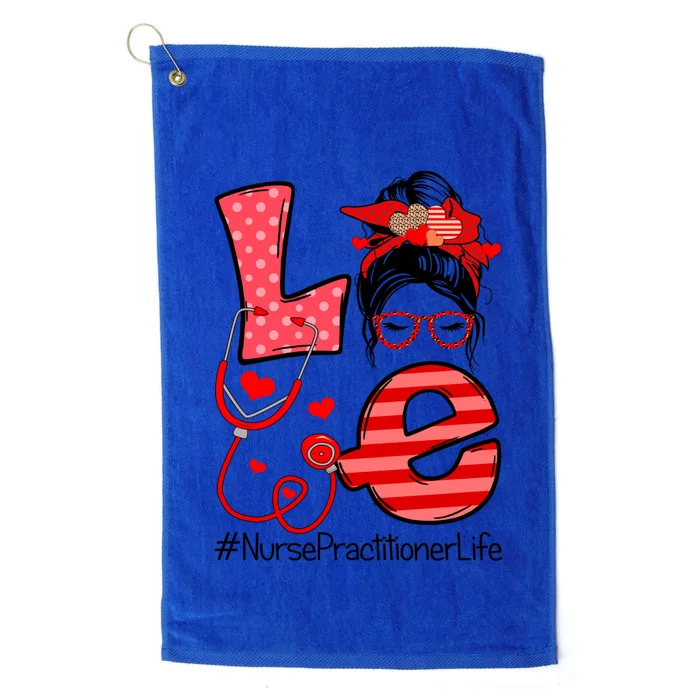 Love Nurse Practitioner Life Nurse Valentine's Day Gift Platinum Collection Golf Towel