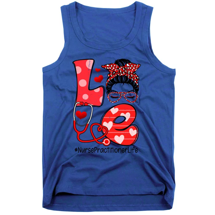 Love Nurse Practitioner Life Nurse Valentine's Day Meaningful Gift Tank Top