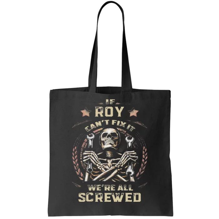 Last Name Roy If Roy CanT Fix It Tote Bag