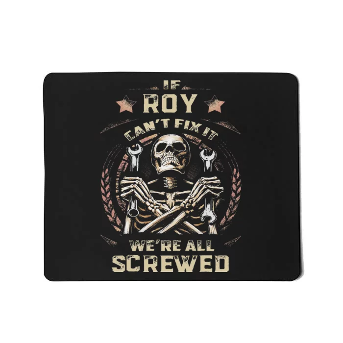 Last Name Roy If Roy CanT Fix It Mousepad