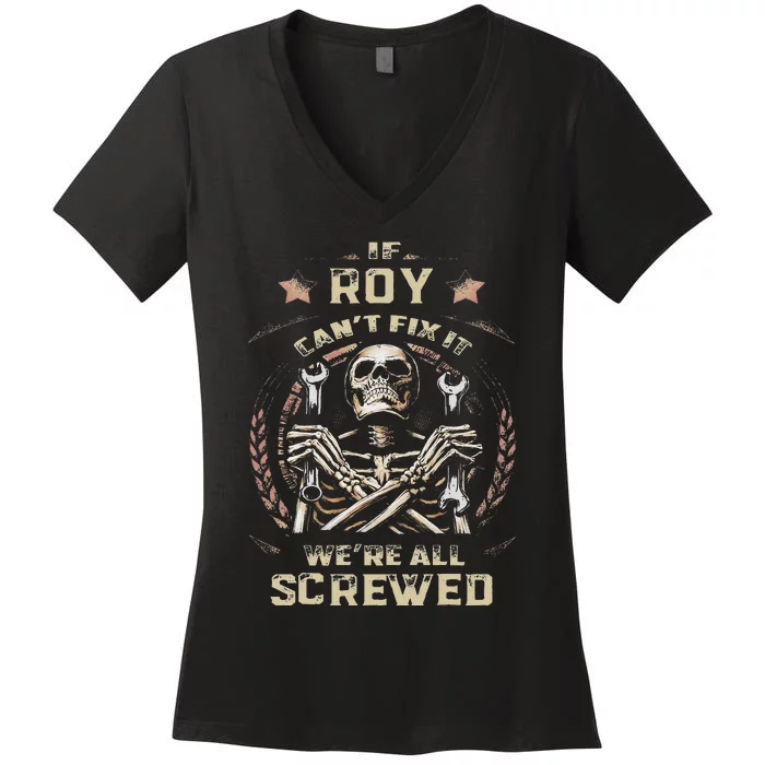 Last Name Roy If Roy CanT Fix It Women's V-Neck T-Shirt