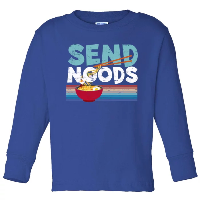 Love Noods Send Noodles Joke Ra Fan Gift Funny Gift Toddler Long Sleeve Shirt