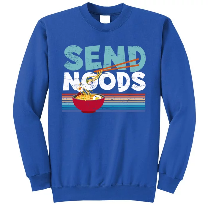 Love Noods Send Noodles Joke Ra Fan Gift Cool Gift Tall Sweatshirt