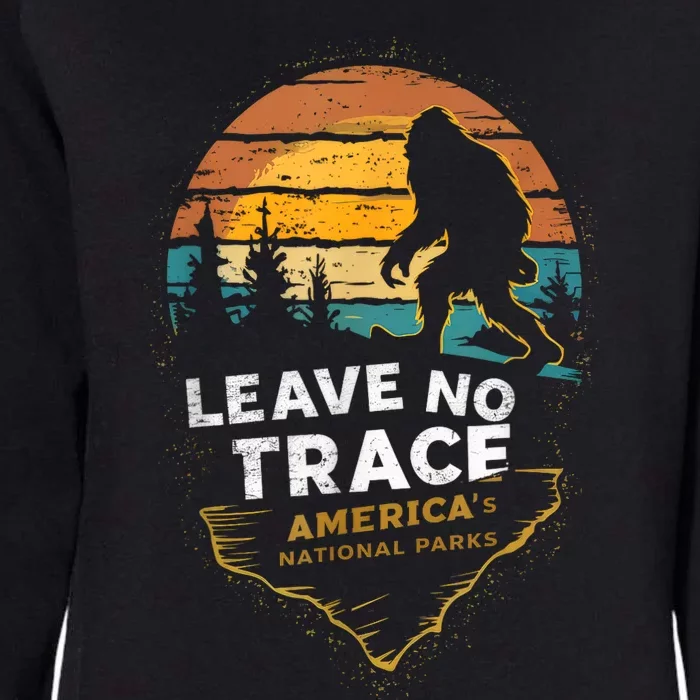 Leave No Trace AmericaS National Parks Funny Bigfoot Womens California Wash Sweatshirt