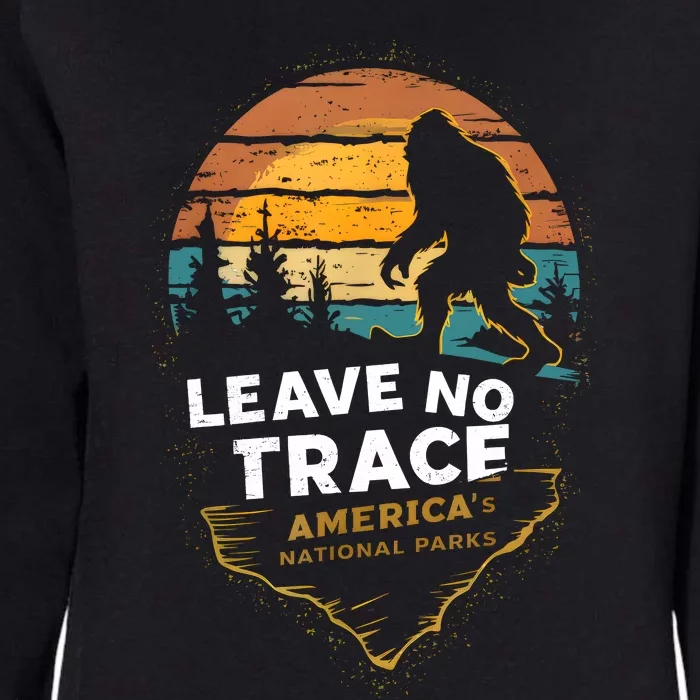 Leave No Trace America National Parks Funny Bigfoot Womens California Wash Sweatshirt