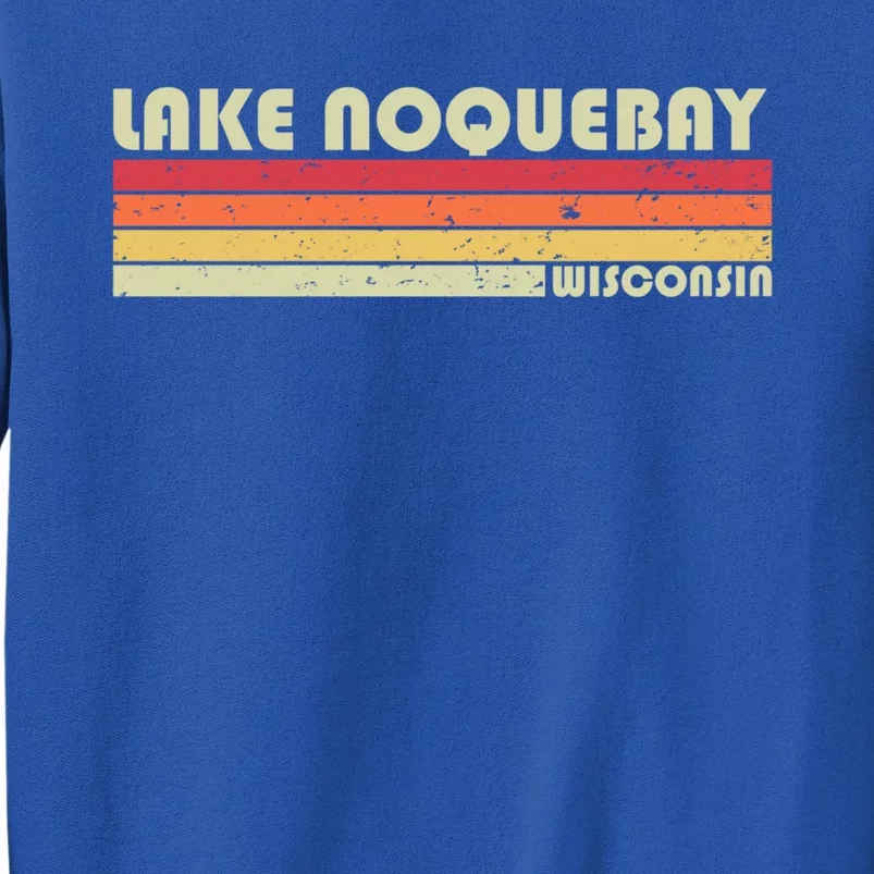 Lake Noquebay Wisconsin Funny Fishing Camping Summer Gift Cute Gift Tall Sweatshirt