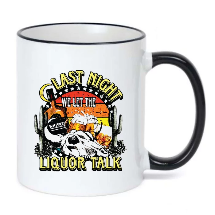 Last Night We Let The Liquor Talk Western Black Color Changing Mug