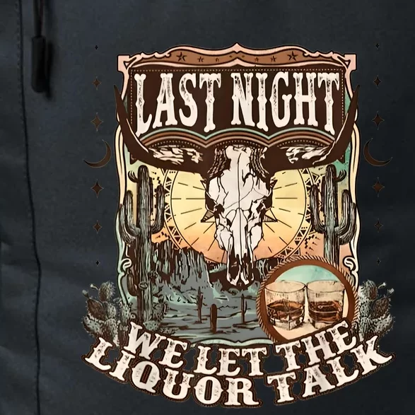 Last Night We Let The Liquor Talk Cow Skull Western Country Daily Commute Backpack