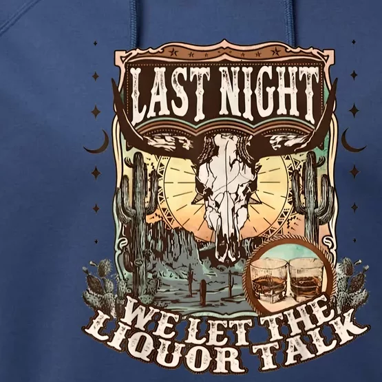 Last Night We Let The Liquor Talk Cow Skull Western Country Performance Fleece Hoodie