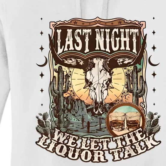 Last Night We Let The Liquor Talk Cow Skull Western Country Women's Pullover Hoodie