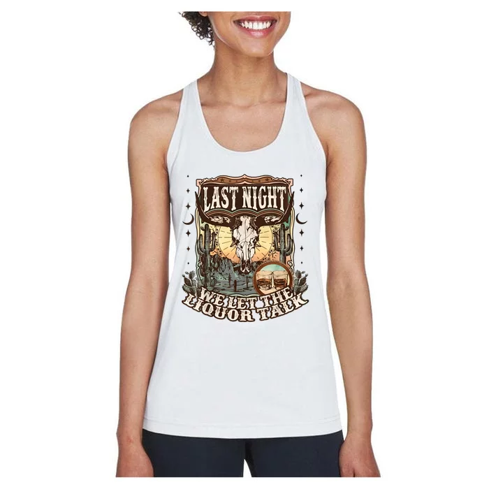 Last Night We Let The Liquor Talk Cow Skull Western Country Women's Racerback Tank