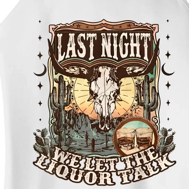 Last Night We Let The Liquor Talk Cow Skull Western Country Women’s Perfect Tri Rocker Tank